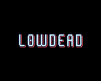 L0WDEAD