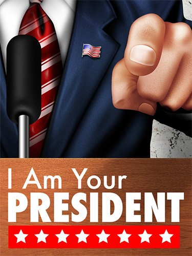 I Am Your President | Repack by FitGirl
